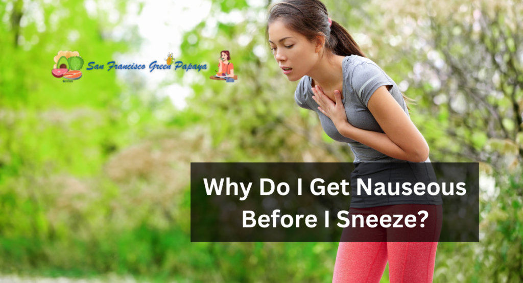 Why Do I Get Nauseous Before I Sneeze 1024x555 